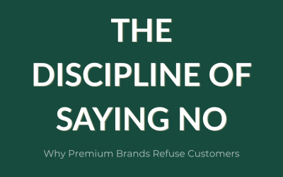 The Discipline of Saying No: Why Premium Brands Refuse Customers | digital marketing edmonton